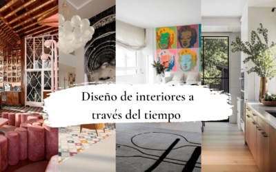 Diseño de interiores a través del tiempo